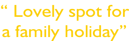 “ Lovely spot for a family holiday”